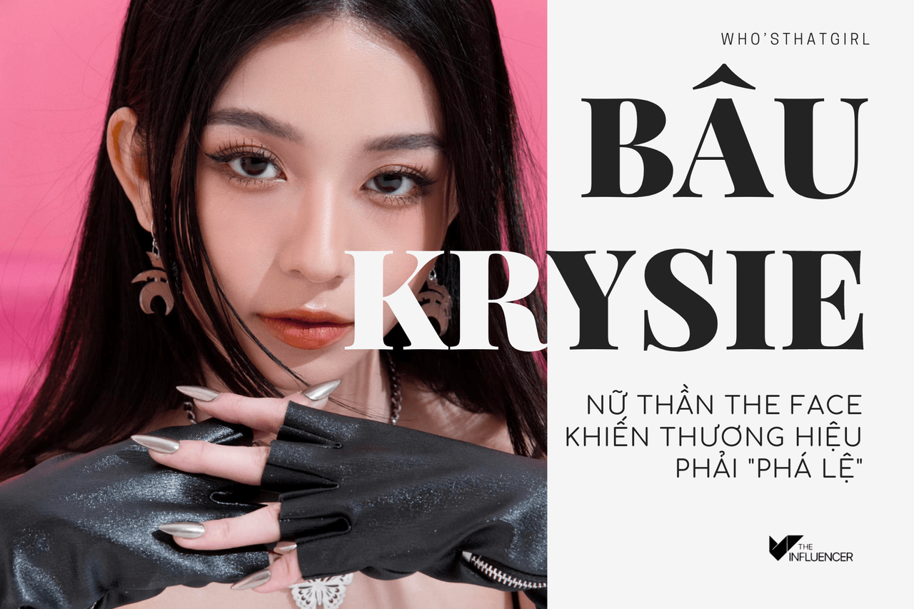 Who's That Girl: Bâu Krysie - Nữ thần The Face khiến thương hiệu phải ...